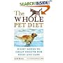 Whole Pet Diet: Eight Weeks to Great Health for Dogs And Cats