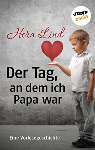 Der Tag, an dem ich Papa war: Eine Vorlesegeschichte (German Edition)