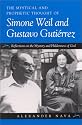 The Mystical and Prophetic Thought of Simone Weil and Gustavo Gutirrez: Reflections on the Mystery and Hiddenness of God