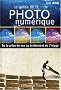Le Guide de la photographie num�rique : De la prise du vue au traitement de l'image
