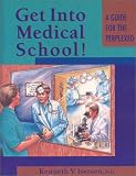 Get into Medical School!: A Guide for the Perplexed