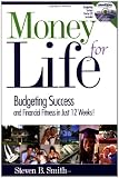 Money for Life: Budgeting Success and Financial Fitness in Just 12 Weeks