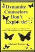 Dynamite Counselors Don't Explode!: A Complete Survival Course for Child-Care Workers and Camp Counselors
