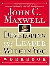 Developing the Leader Within You Workbook