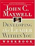 Developing the Leader Within You Workbook