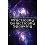 Practically Galactically Speaking by Fred J. Klingenhagen