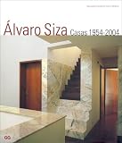Alvaro Siza - Casas 1954-2004