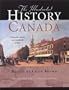 The Illustrated History of Canada: A Canadian Classic, Now Completely Revised
