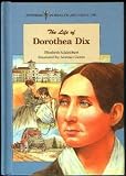  : The Life of Dorothea Dix (Pioneers in Health and Medicine)
