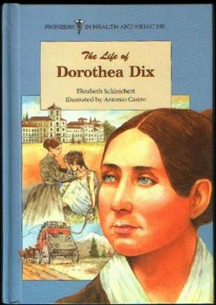Image of: The Life of Dorothea Dix (Pioneers in Health and Medicine)