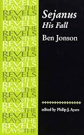 Sejanus, His Fall (The Revels Plays)