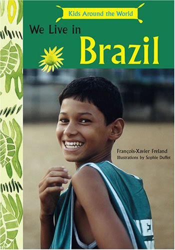 Kids Around the World: We Live in Brazil (Kids Around the World)