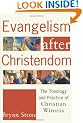 Evangelism after Christendom: The Theology and Practice of Christian Witness