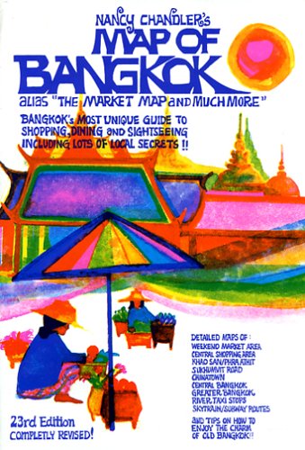 Nancy Chandler's Map of Bangkok: Alias the "Market Map and Much More"
