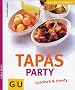 Tapas Party - spanisch und trendy (GU Ratgeber)