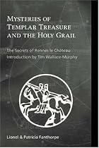 Mysteries of Templar Treasure and the Holy Grail: The Secrets of Rennes Le Chateau