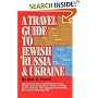 A Travel Guide to Jewish Russia & Ukraine