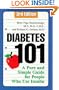Diabetes 101: A Pure and Simple Guide for People Who Use Insulin, 3rd Edition