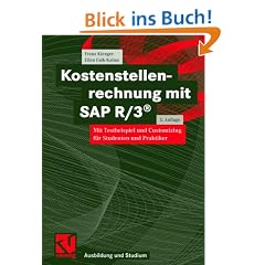 Kostenstellenrechnung mit SAP R/3�. Mit Testbeispiel und Customizing f�r Studenten und Praktiker