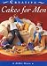 Cakes for Men (The Creative Cakes Series) by Debbie Brown