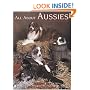 All About Aussies: The Australian Shepherd from A to Z