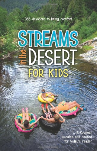 Streams in the Desert for Kids: 366 Devotions to Bring Comfort, by L. B. E. Cowman
