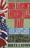 John Ransom's Andersonville Diary/Life Inside the Civil War's Most Infamous Prison