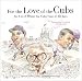 For the Love of the Cubs: An A to Z Primer for Cubs Fans of All Ages