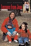 Lessons from Joan
 Living and Loving with Cancer
 a Husbands Story,
Eric R. Kingson