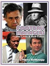 Football Managers: The Lives and Half-times