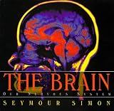 The Brain: Our Nervous System Seymour Simon