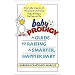 Baby Prodigy: A Guide to Raising a Smarter, Happier Baby book cover