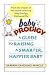 Book Baby Prodigy: A Guide to Raising a Smarter, Happier Baby