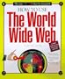 How to Use the World Wide Web (How It Works)