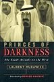 Princes of Darkness: The Saudi Assault on the West