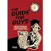 The Guide for Guys: An Extremely Useful Manual for Old Boys and Young Men