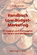 Handbuch Low Budget Marketing: Strategien und Kampagnen f�r Verein und Mittelstand