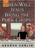 When Will Jesus Bring the Pork chops?