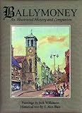 Ballymoney : an illustrated history and companion