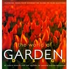 World of Garden Design: Inspiring Ideas from Around the Globe to Your Backyard by  Susan Dooley, Susan Doodley, and Editors of Garden Design Magazine