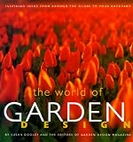 The World of Garden Design: Inspiring Ideas from Around the Globe to Your Backyard