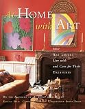 At Home with Art: How Art Lovers Live with and Care for Their Treasures