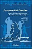 5135D9vWkpL. SL160  Consuming Music Together: Social and Collaborative Aspects of Music Consumption Technologies