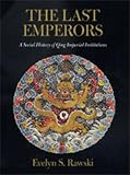 The Last Emperors: A Social History of Qing Imperial Institutions