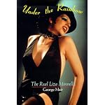 Under the Rainbow: The Real Liza Minnelli book cover