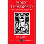 Radical Underworld: Prophets, Revolutionaries, and Pornographers in London, 1795-1840 (Clarendon Paperbacks) book cover