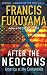 After The Neocons: America at the Crossroads