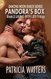 Pandora's Box (Book 2: Dancing Moon Ranch Series; Living With Lies Trilogy) Pandora's Box (Book 2: Dancing Moon Ranch Series; Living With Lies Trilogy)