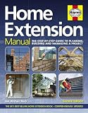 Home Extension Manual: The Step-by-step Guide to Planning, Building and Managing a Project (Haynes Manuals)