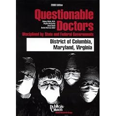 Questionable Doctors Disciplined by State and Federal Governments : District of Columbia, Maryland and Virginia
